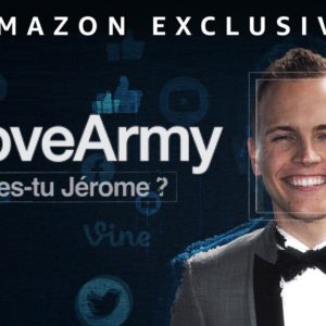 10 leçons à retenir du docu-série « #lovearmy : Où es-tu Jérôme ? »
